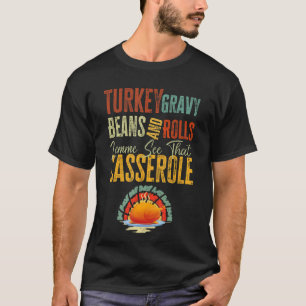 Kute Turkey Gravy Bans and Rolls Lemme See C T-shirt