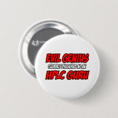 Kwaad genie...HPLC Guru Ronde Button 5,7 Cm (Voorkant /achterkant)