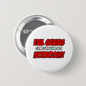 Kwaad genie...microbioloog ronde button 5,7 cm (Voorkant /achterkant)