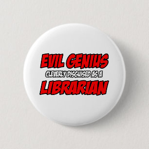 Kwaad Genius... Librarian Ronde Button 5,7 Cm