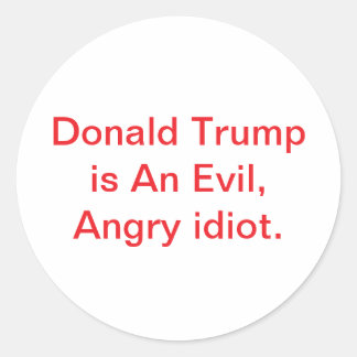 Kwaadaardige Boze Idioot Trump Hankamer Artjunkhau Ronde Sticker