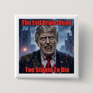 Kwaadaardige hersendood Donald Trump zombie Vierkante Button 5,1 Cm