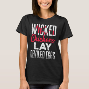 Kwaadaardige Kippen Leggen Duivelse Eieren - Hen C T-shirt