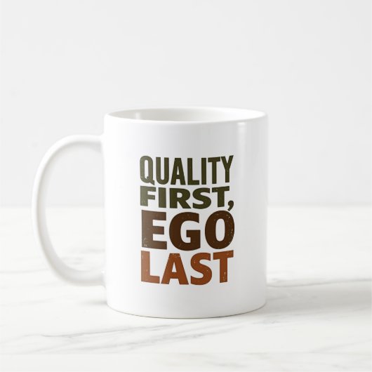Kwaliteit eerst, ego laatst koffiemok (Links)