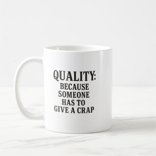 Kwaliteit: Omdat iemand het moet doen... Koffiemok (Links)