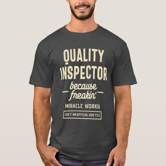 Kwaliteitsinspecteur Cadeau Funny Job Title Profes T-shirt (Voorkant)
