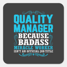 Kwaliteitsmanager, grappige Quote Quality Manager Vierkante Sticker