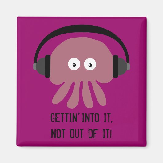 Kwallen & hoofdtelefoons KRIJGEN IN IT magneet (Voorkant)