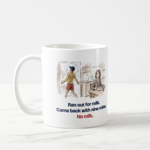 Kwam melk halen, negen mijl verder, geen melk, gra koffiemok