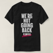 Kwam niet terug naar Kamala 4 T-shirt (Design voorkant)
