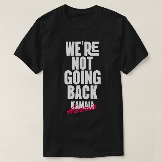 Kwam niet terug naar Kamala 4 T-shirt (Design voorkant)