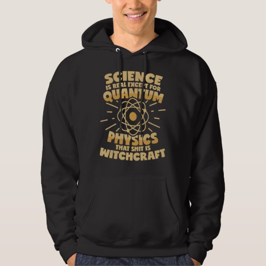 Kwantumfysica is hekserij Gezegde Hoodie (Voorkant)