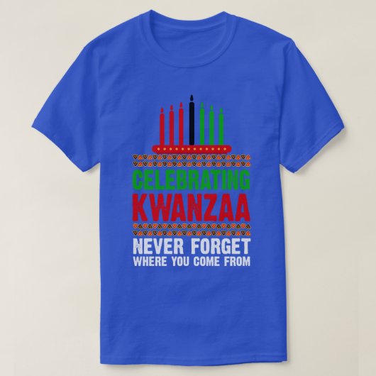 Kwanzaa Never Forget beroemd gemaakt T-shirt (Design voorkant)