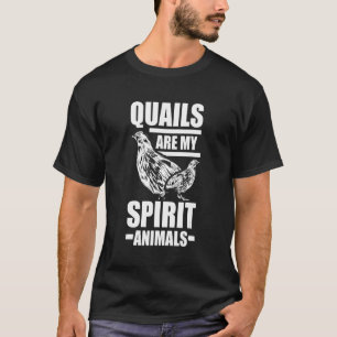 Kwartels zijn mijn gedistilleerde dieren Kwartels T-shirt