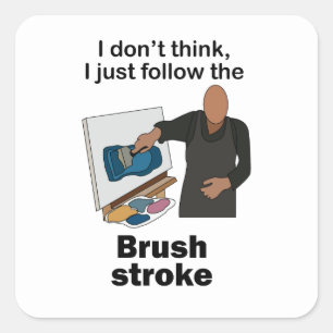 Kwaststreek Ik Volg Alleen Kwaststreek Kunstfeest Vierkante Sticker