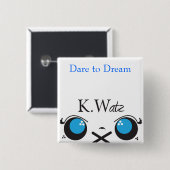 Kwatz, Dare to Dream Vierkante Button 5,1 Cm (Voorkant /achterkant)