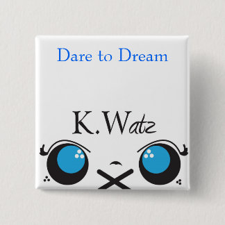 Kwatz, Dare to Dream Vierkante Button 5,1 Cm
