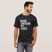Kweek Kippen Niet Belastingen_1 T-shirt (Voorkant volledig)
