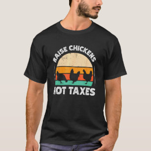 Kweek Kippen Niet Belastingen T-shirt