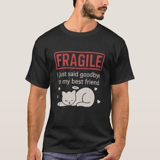 Kwetsbaar Ik nam net afscheid van mijn beste vrien T-shirt (Voorkant)