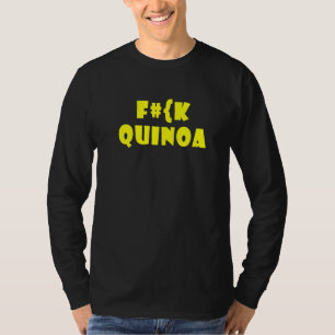 Kwijt met Quinoa Sarcastisch  Vlees  Citaat  2 T-shirt