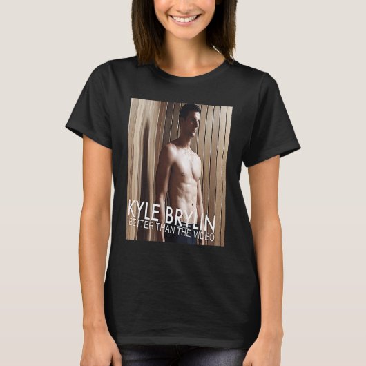 Kyle Brylin Better Than the Video T-shirt (Voorkant)