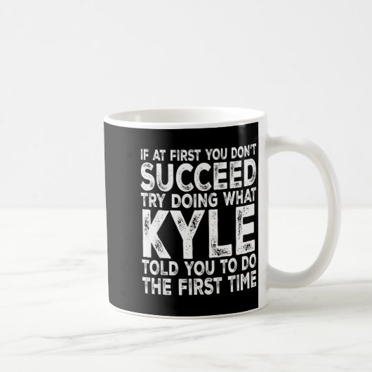 Kyle - If At First You Don't Succeed Try Doing Wha Koffiemok (Rechts)