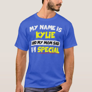 KylieMijn moeder zei dat ik speciaal was T-shirt