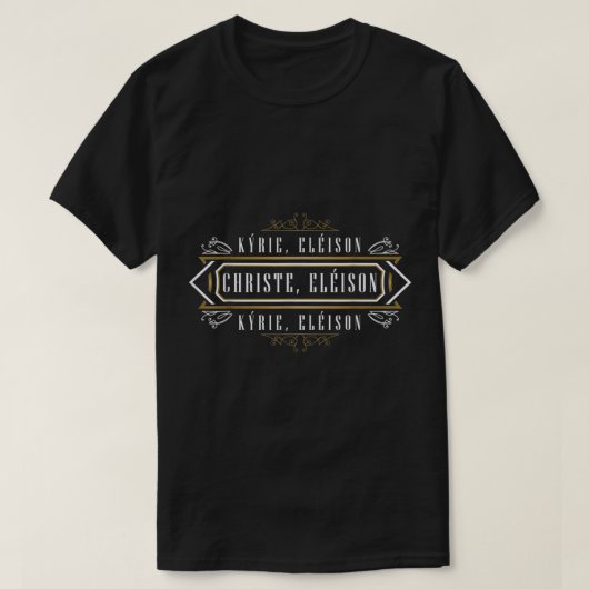Kyrie Eleison Lord Christe Mercy Traditional Latin T-shirt (Design voorkant)