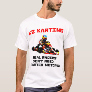 KZ Karting - Echte racers hebben geen startmotoren T-shirt