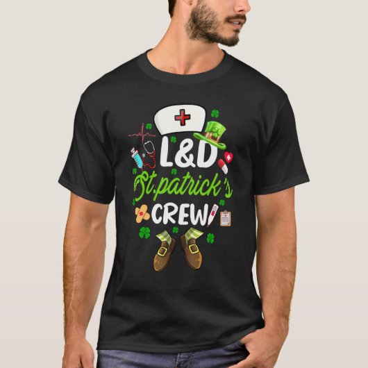 L&d St Patrick's Crew Nurse St Patrick Day Funny F T-shirt (Voorkant)