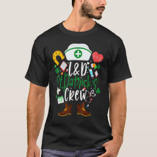 L D St Patricks Nurse Crew St Patrick Day Labor T-shirt