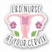 L&D-verpleegsters bij uw Cervix-, arbeids- en leve Sticker (Voorkant)