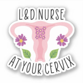 L&D-verpleegsters bij uw Cervix-, arbeids- en leve Sticker