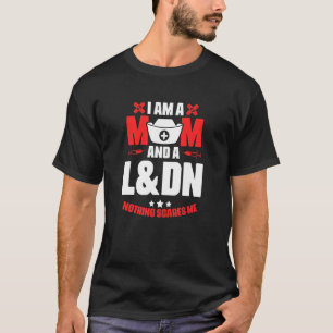L&dn Moeder Medische Rn Verpleegkunde Arbeidsbeval T-shirt