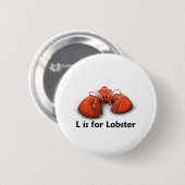 L is voor Lobster Ronde Button 5,7 Cm (Voorkant /achterkant)