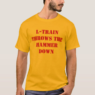 L-trein gooit de hamer neer t-shirt