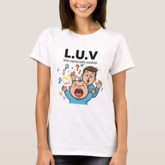 L.U.V little unpredictable vocalizer T-shirt