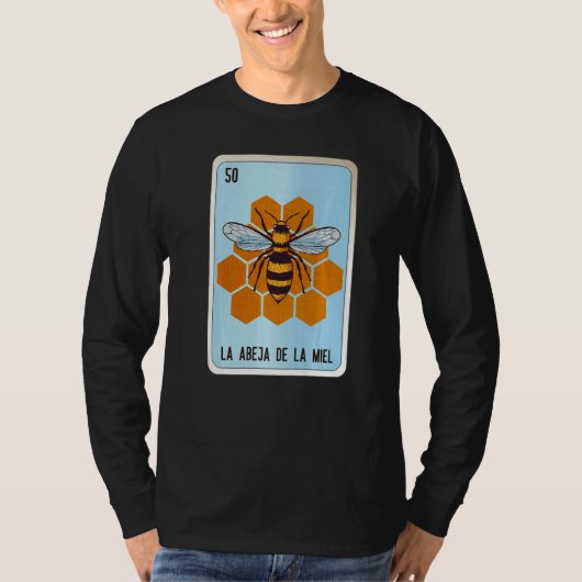 La Abeja De La Miel Mexican Slang Lottery Bingo Ca T-shirt (Voorkant)