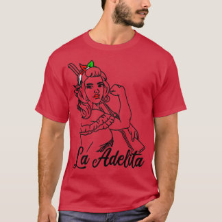 La Adelita Mexican Soldier La Adelita Gift1 T-shirt