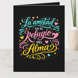 La amistad es el refugio del alma kaart