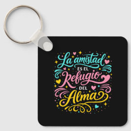 La amistad es el refugio del alma sleutelhanger