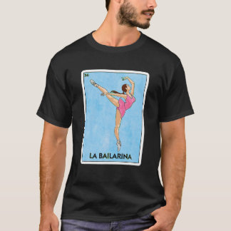La Bailarina Mexican Kaart Game Schattige Ballerin T-shirt