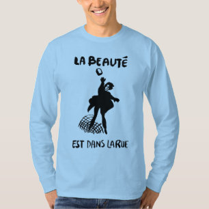la beaute est dans larue T shirt