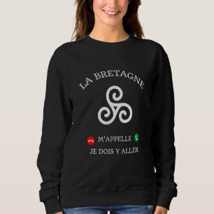 La Bretagne M'aime Je Dois Go Y Humor Breizh Trui
