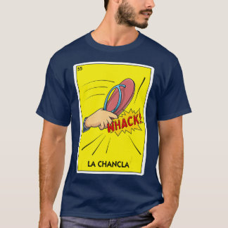 La Chancla Mexico Flip Flop Latino Mam Chancla T-shirt