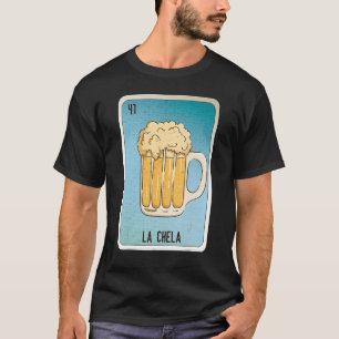 La Chela Mexican Slang Lottery Bingo Kaarten T-shirt