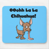 La Chihuahua Mousepad van La van Oohhh Muismat (Voorkant)