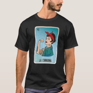 La Chingona Mexican Slang Lottery Bingo Kaarten T-shirt