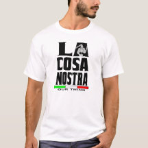 LA COSA NOSTRA (ONZE DING) T-Shirt